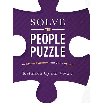 Solve the People Puzzle - by  Kathleen Quinn Votaw (Hardcover)