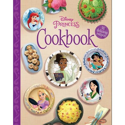 The Disney Princess Cookbook - (Hardcover)