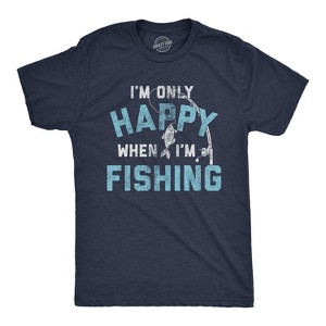 Mens I'm only Happy When I'm Fishing T Shirt Funny Fathers Day Outdoor Hobby Gift Tee - Crazy Dog Men's T Shirt - 1 of 4