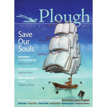 Plough Quarterly No. 13 - Save Our Souls - (Paperback)