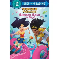 Sisters Save the Day! (DC Super Heroes: Wonder Woman) - (Step Into Reading) by  Random House (Paperback)