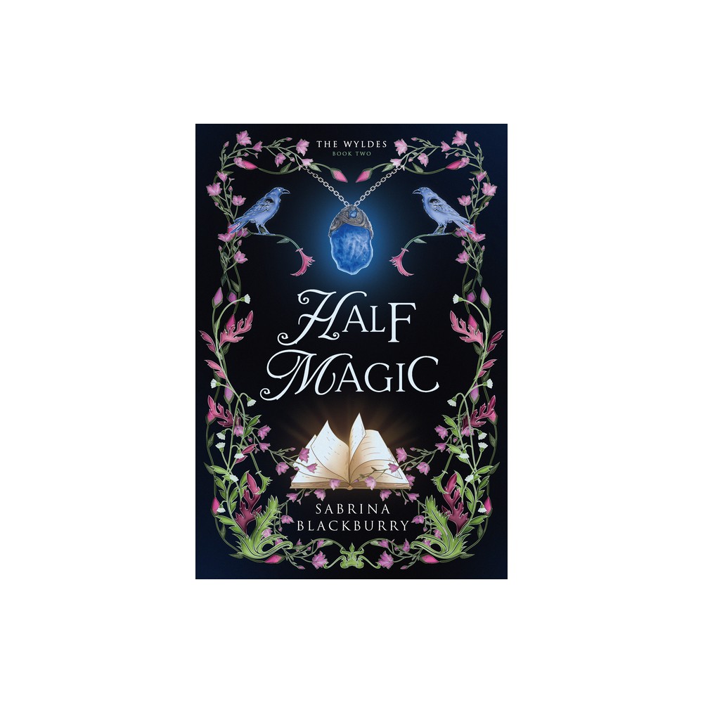 Half Magic - (The Wyldes) by Sabrina Blackburry (Paperback)