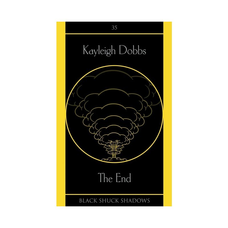 The End - (Black Shuck Shadows) by  Kayleigh Dobbs (Paperback), 1 of 2