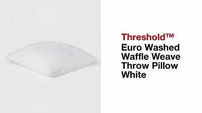 Euro Washed Waffle Weave Throw Pillow White - Threshold™