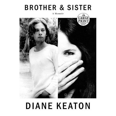 Brother & Sister - Large Print by  Diane Keaton (Paperback)