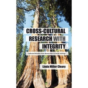 Cross-Cultural Research with Integrity - by  Linda Miller Cleary (Hardcover) - 1 of 1