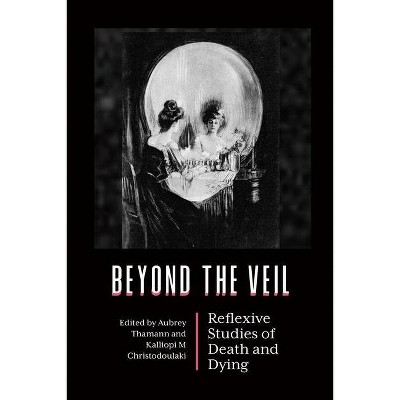 Beyond the Veil - by  Aubrey Thamann & Kalliopi M Christodoulaki (Hardcover)