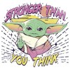 Boy's Star Wars The Mandalorian The Child Stronger Than You Think T-Shirt - 2 of 4