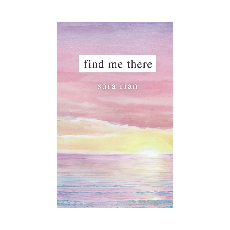 Find Me There - by  Sara Rian (Paperback), 1 of 2