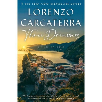 Three Dreamers - by  Lorenzo Carcaterra (Hardcover)