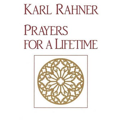 Prayers for a Lifetime - by  Karl Rahner (Paperback)