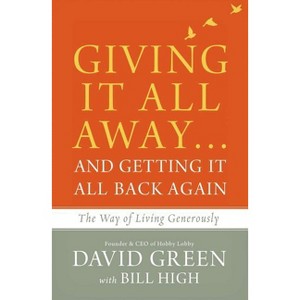Giving It All Away...and Getting It All Back Again - by  David Green (Hardcover) - 1 of 1