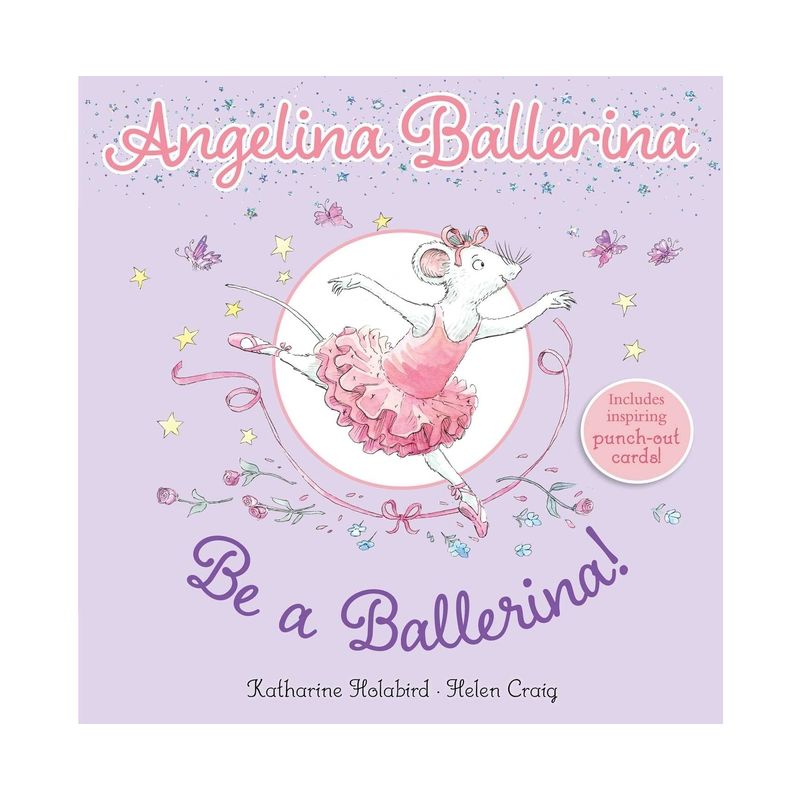Be a Ballerina! - (Angelina Ballerina) by  Katharine Holabird (Paperback), 1 of 2