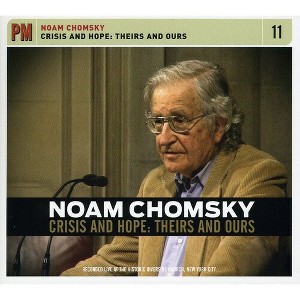 Noam Chomsky - Crisis and Hope: Theirs and Ours (CD) - 1 of 1