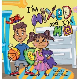 I'm Mixed and I'm Me - by  Sarah Porter (Hardcover) - 1 of 1