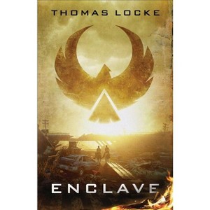 Enclave - by  Thomas Locke (Paperback) - 1 of 1
