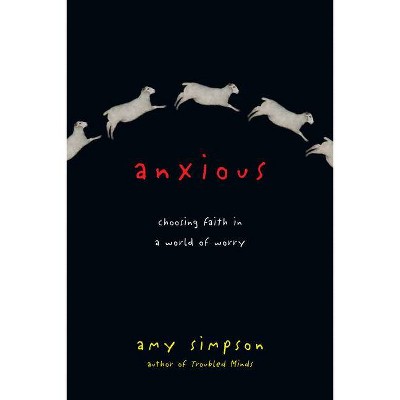 Anxious - by  Amy Simpson (Paperback)