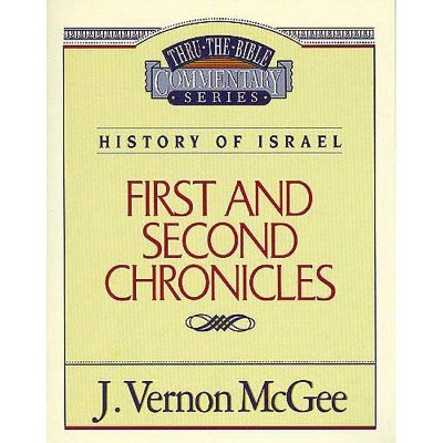 Thru the Bible Vol. 14: History of Israel (1 and 2 Chronicles) - by  J Vernon McGee (Paperback)