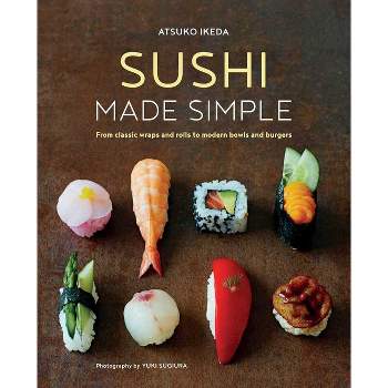 Sushi Made Simple - by  Atsuko Ikeda (Hardcover)