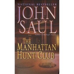 The Manhattan Hunt Club - by  John Saul (Paperback) - 1 of 1