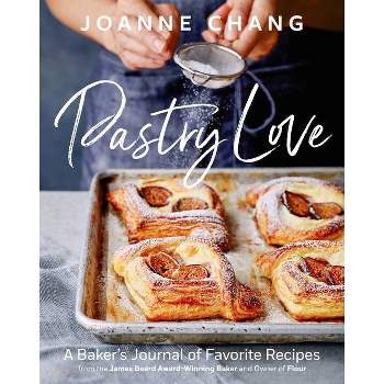 Pastry Love - by  Joanne Chang (Hardcover)