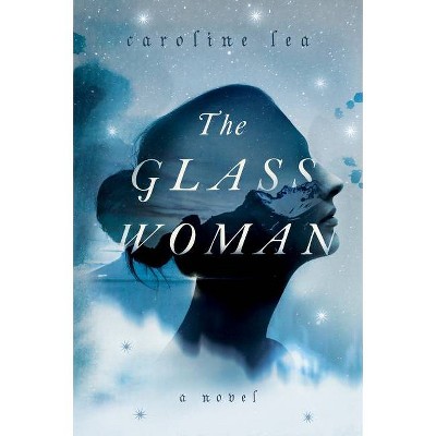 The Glass Woman - by  Caroline Lea (Paperback)