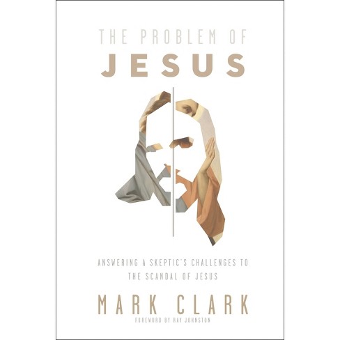 The Problem of Jesus - by  Mark Clark (Paperback) - image 1 of 1