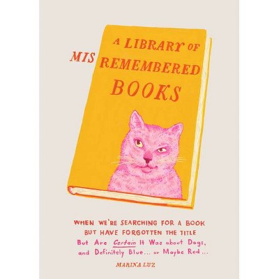Library of Misremembered Books - by  Marina Luz (Hardcover)