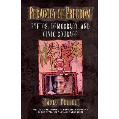 Pedagogy of Freedom - (Critical Perspectives Series) by  Paulo Freire (Paperback)