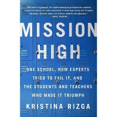 Mission High - by  Kristina Rizga (Paperback)