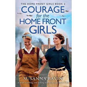 Courage for the Home Front Girls - (The Home Front Girls) by  Susanna Bavin (Paperback) - 1 of 1