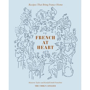 French at Heart - by  Marjorie Taylor & Kendall Smith Franchini (Hardcover) - 1 of 1
