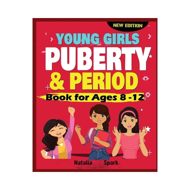 Young Girls Puberty and Period Book for Ages 8-12 years New Edition - by  Natalia Spark (Paperback), 1 of 2