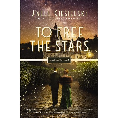 To Free the Stars - by  J'Nell Ciesielski (Paperback)