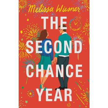 The Second Chance Year - by  Melissa Wiesner (Paperback)