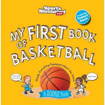 My First Book of Basketball - by Sports Illustrated Kids