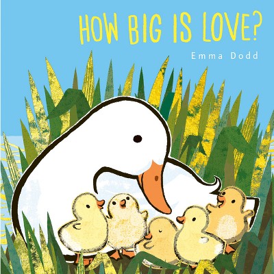 How Big Is Love? - (Emma Dodd's Love You Books) by Emma Dodd