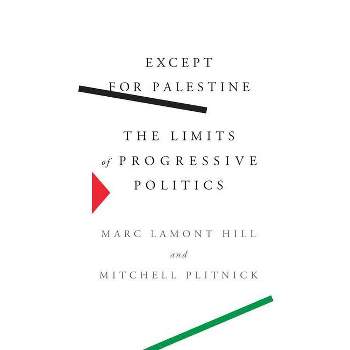 Except for Palestine - by Marc Lamont Hill & Mitchell Plitnick