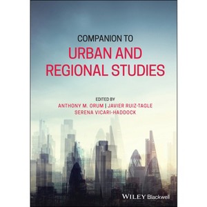 Companion to Urban and Regional Studies - by  Anthony M Orum & Javier Ruiz-Tagle & Serena Vicari Haddock (Hardcover) - 1 of 1