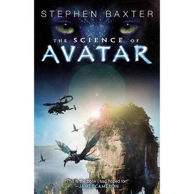 The Science of Avatar - by  Stephen Baxter (Paperback)