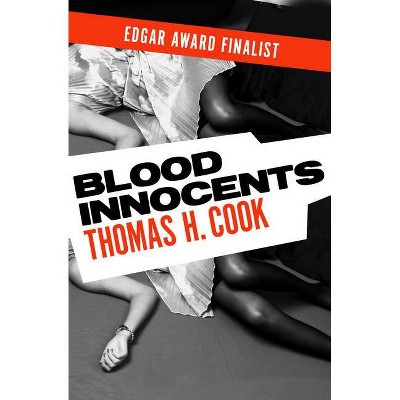 Blood Innocents - by  Thomas H Cook (Paperback)