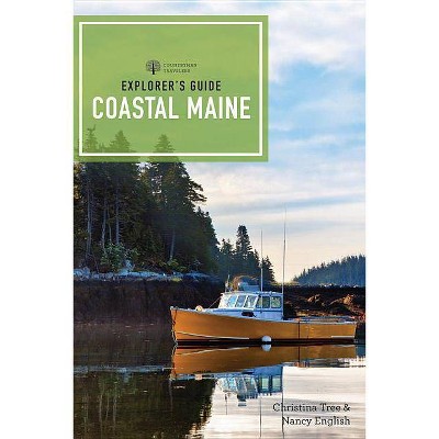  Explorer's Guide Coastal Maine - (Explorer's Complete) by  Christina Tree & Nancy English (Paperback) 