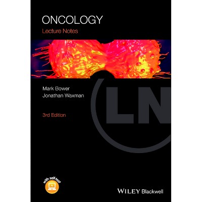 Oncology - (Lecture Notes) 3rd Edition by  Mark Bower & Jonathan Waxman (Paperback)