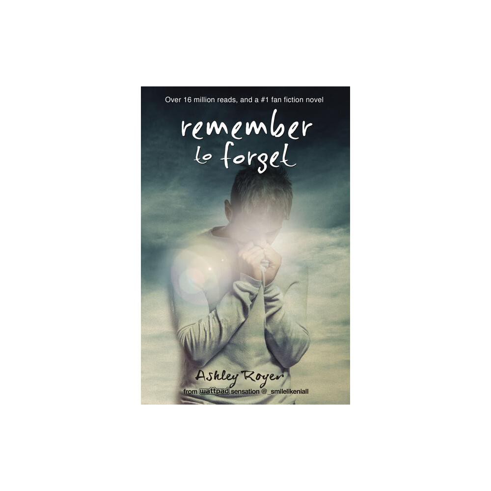 Remember to Forget - by Ashley Royer (Paperback)