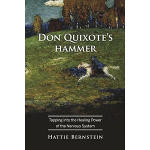Don Quixote's Hammer - by  Hattie Bernstein (Paperback) - 1 of 1