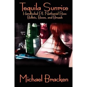 Tequila Sunrise - by  Michael Bracken (Paperback) - 1 of 1
