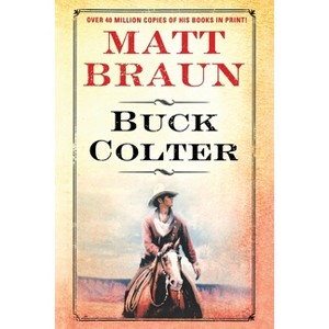 Buck Colter - by  Matt Braun (Paperback) - 1 of 1