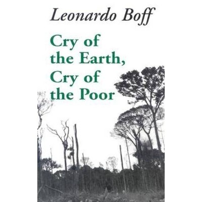 Cry of the Earth, Cry of the Poor - (Ecology & Justice) by  Leonardo Boff & Leonardo Hoff (Paperback)