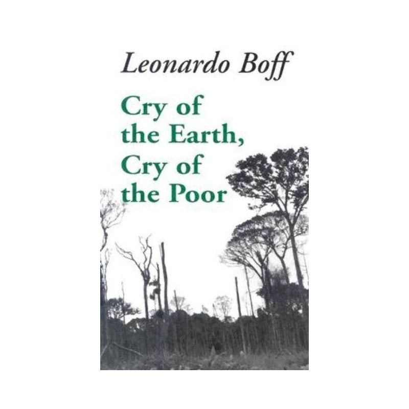 Cry of the Earth, Cry of the Poor - (Ecology & Justice) by  Leonardo Boff & Phillip Berryman (Paperback), 1 of 2