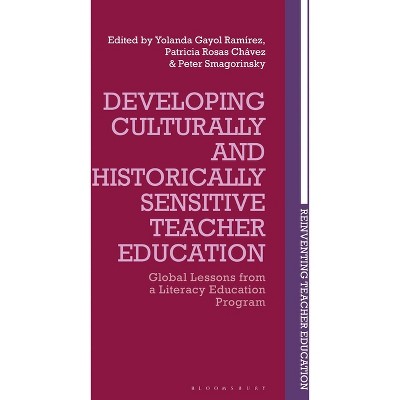 Developing Culturally and Historically Sensitive Teacher Education - (Reinventing Teacher Education) (Paperback)